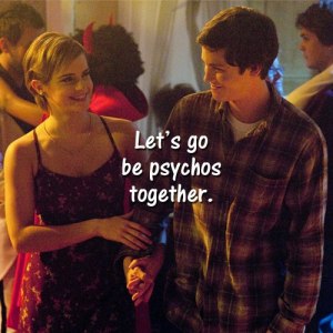 lets go be psychos together quote