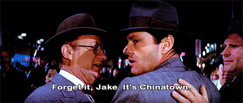 forget it jake it's chinatown gif